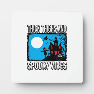Thick Thighs Spooky Vibes Halloween Shirt Design_1 Plaque