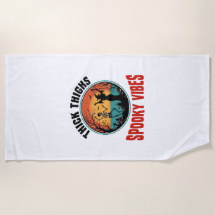 Thick Thighs Spooky Vibes Vintage Halloween Design Beach Towel