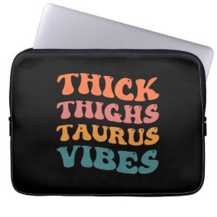 Thick Thighs Taurus Vibes Taurus Season Girl Retro Laptop Sleeve
