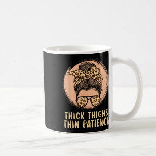 Thick Thighs Thin Patience Gym Fitness Workout Exe Coffee Mug