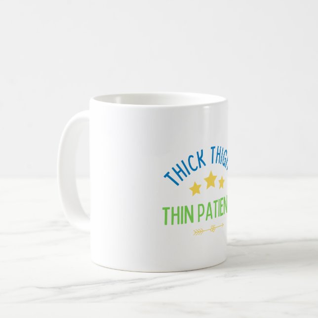 Thick Thighs, Thin Patience – Sassy & Confident Coffee Mug (Front Left)