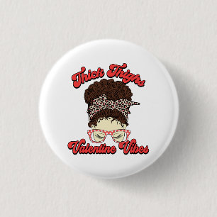 Thick Thighs Valentine Vibes 3 Cm Round Badge