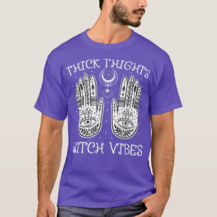 Thick Thighs Witch Vibes Halloween Costume Witchy T-Shirt