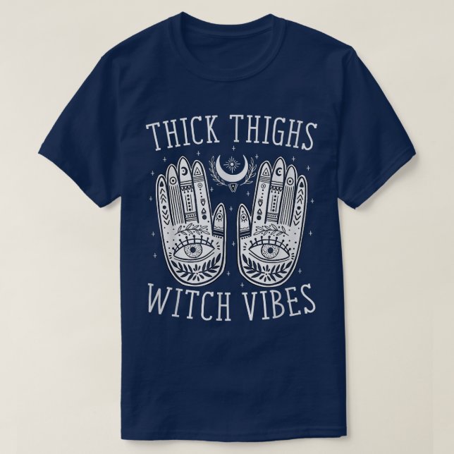 Thick Thighs Witch Vibes  T-Shirt (Design Front)