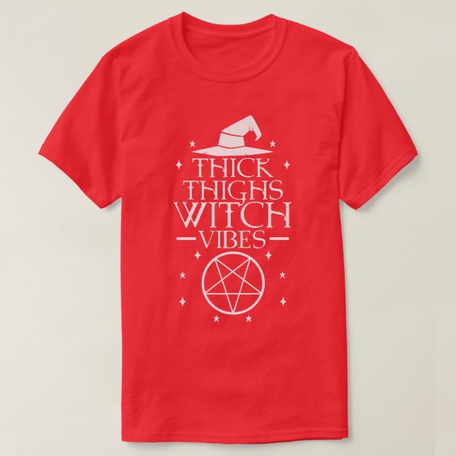 Thick Thighs Witch Vibes  T-Shirt (Design Front)