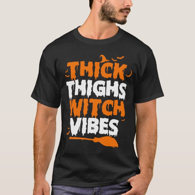 thick thighs witch vibes T-Shirt (Front)