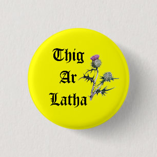 Thig Ar Latha Gaelic Thistle Our Day Will Come 3 Cm Round Badge