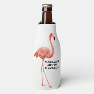 Thigh Gaps Are For Flamingos Bottle Cooler