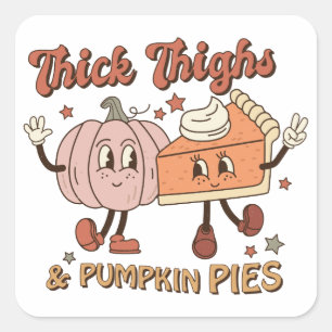 Thighs & Pumpkin Pies Funny Retro Thanksgiving Square Sticker