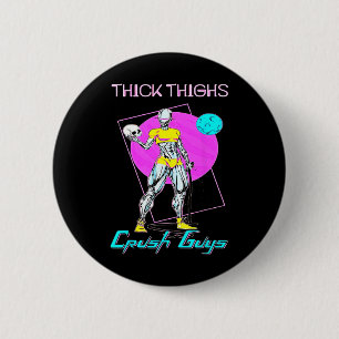 Thiick Thighs Crush Guys Weightlifting Bodybuildin 6 Cm Round Badge