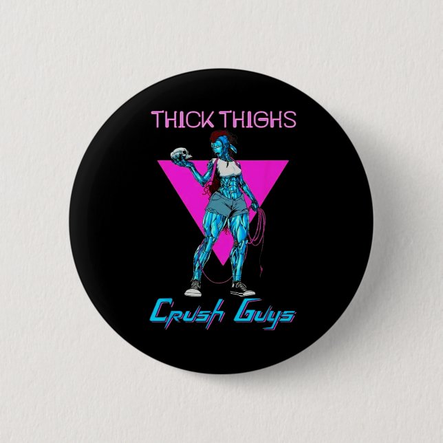 Thiick Thighs Crush Guys Weightlifting Bodybuildin 6 Cm Round Badge (Front)