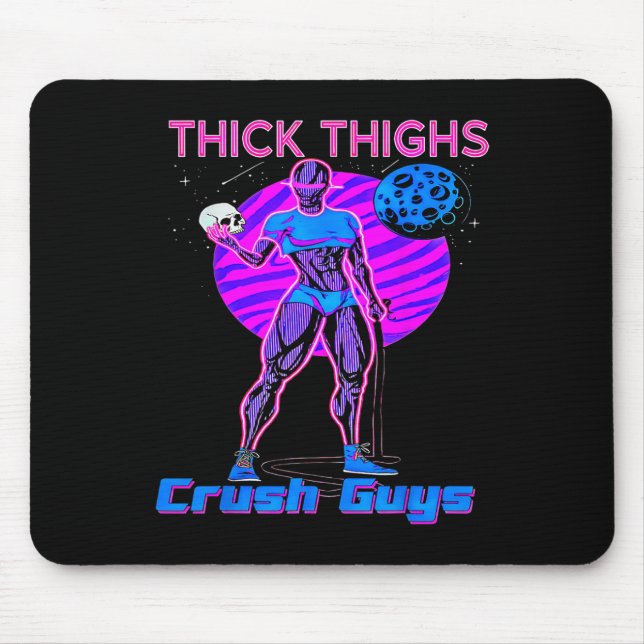 Thiick Thighs Crush Guys Weightlifting Bodybuildin Mouse Pad (Front)