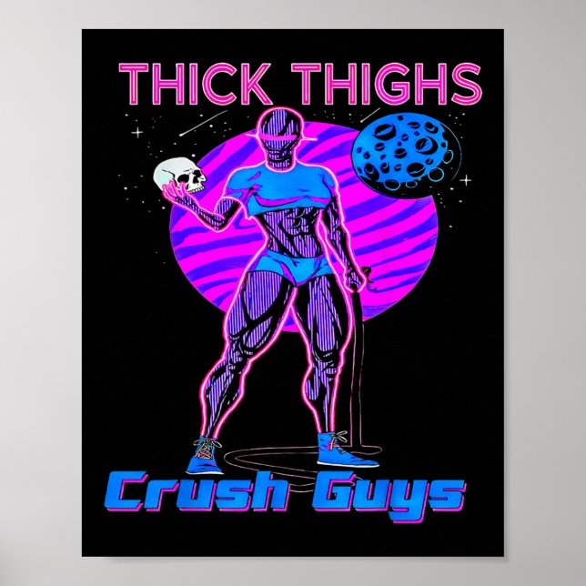 Thiick Thighs Crush Guys Weightlifting Bodybuildin Poster (Front)