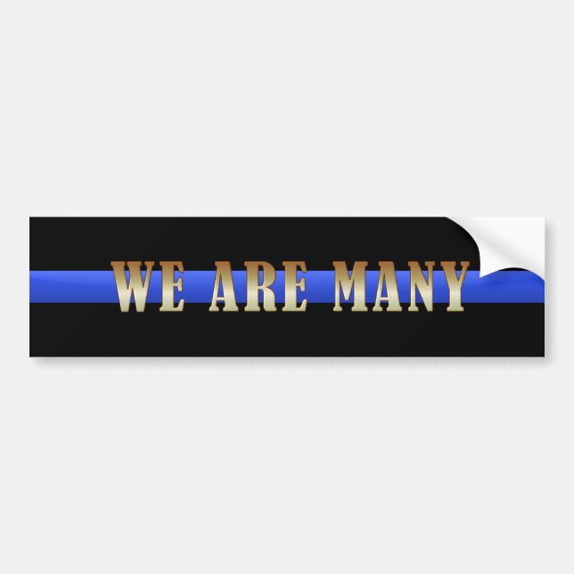 Thin Blue Line We Are Many Bumper Sticker (Front)