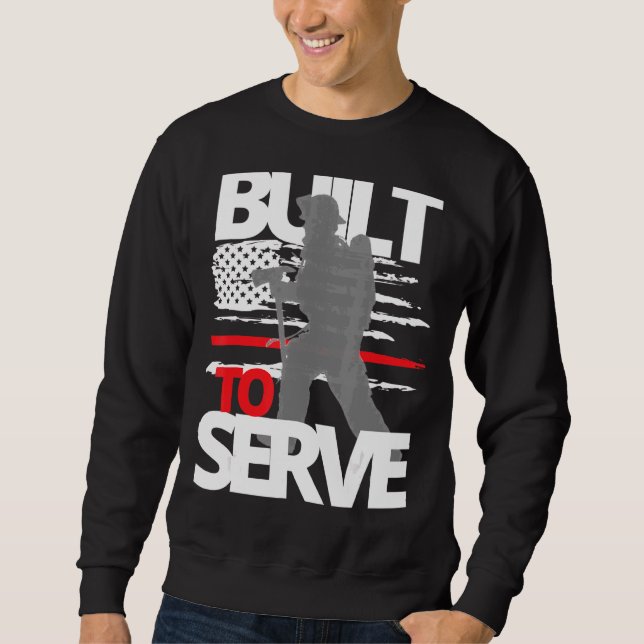 Thin Red Line Firefighter Axe Built To Serve Sweatshirt (Front)