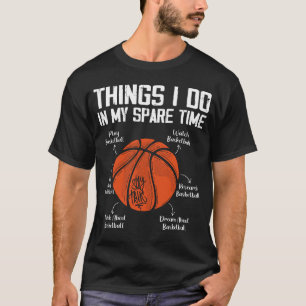 Thing I Do In My Spare Time Funny Basketball Lover T-Shirt