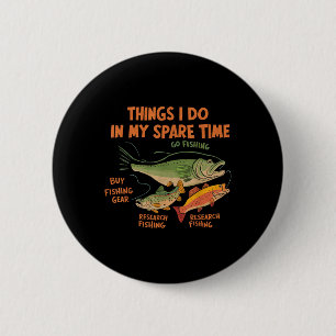 Thing I Do In My Spare Time Funny Fisherman, Fishi 6 Cm Round Badge