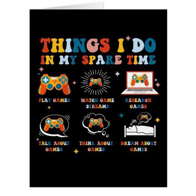 Thing I Do In My Spare Time Gamers Birthday Card (Front)