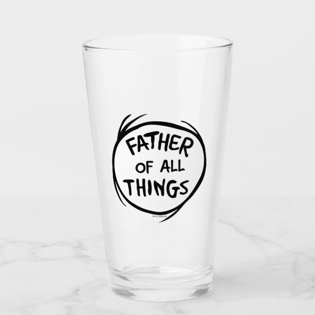 Thing One Thing Two - Father of all Things Glass (Front)