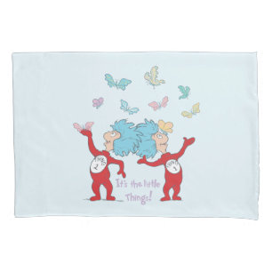 Thing One Thing Two It's The Little Things! Pillowcase