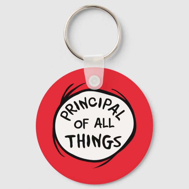 Thing One Thing Two - Principal of all Things Key Ring (Front)