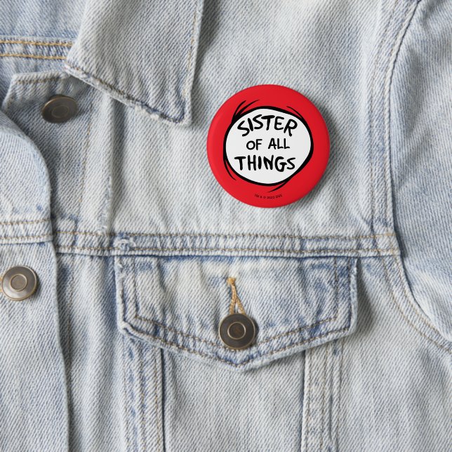 Thing One Thing Two - Sister of all Things 6 Cm Round Badge (In Situ)