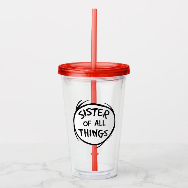 Thing One Thing Two - Sister of all Things Acrylic Tumbler (Front)