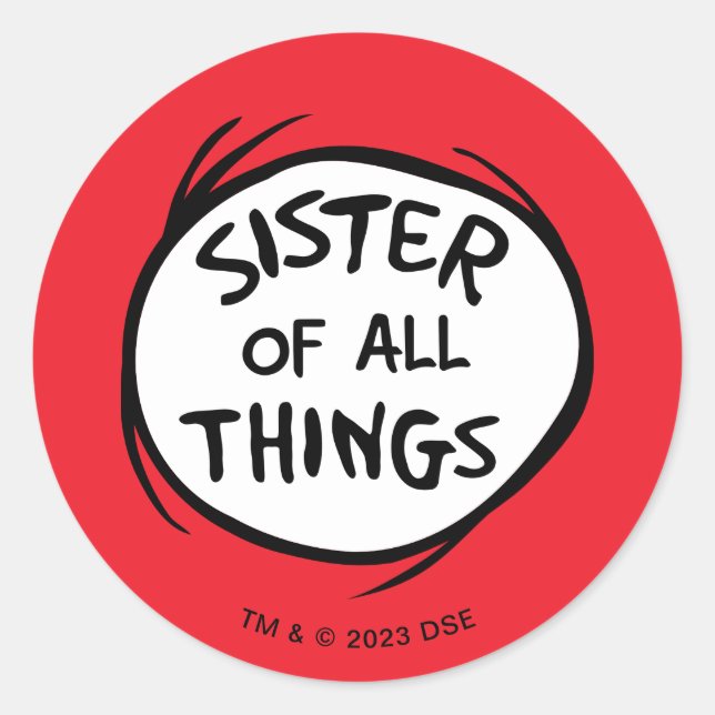 Thing One Thing Two - Sister of all Things Classic Round Sticker (Front)