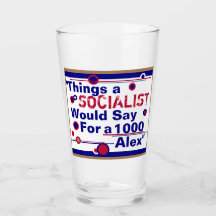 Things a socialist would say for 1000 Alex