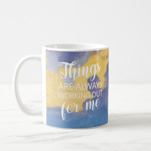 Things are always working out for me coffee mug