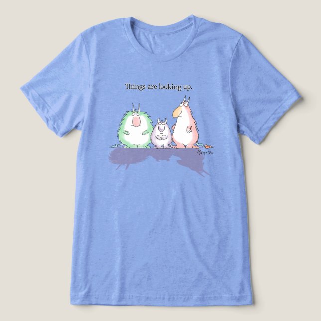 THINGS ARE LOOKING UP by Sandra Boynton Tri-Blend Shirt (Design Front)