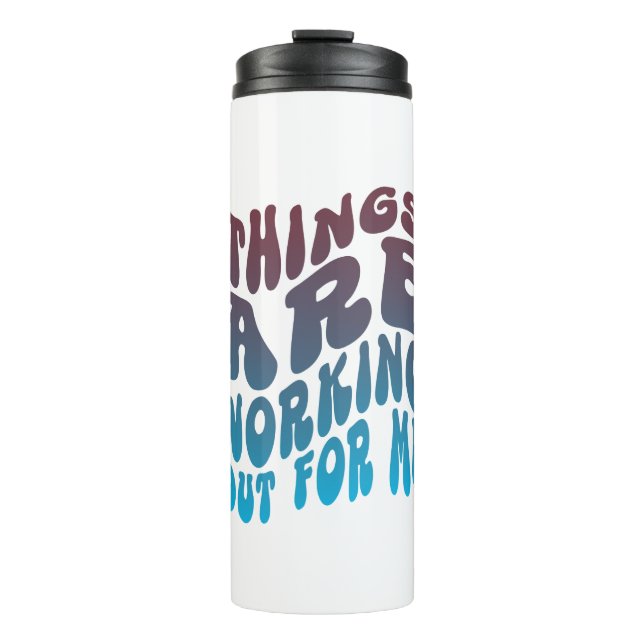 "Things Are Working Out For Me"  Water Bottle (Front)
