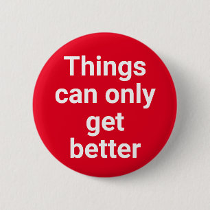 Things can only get better Labour UK elections 6 Cm Round Badge