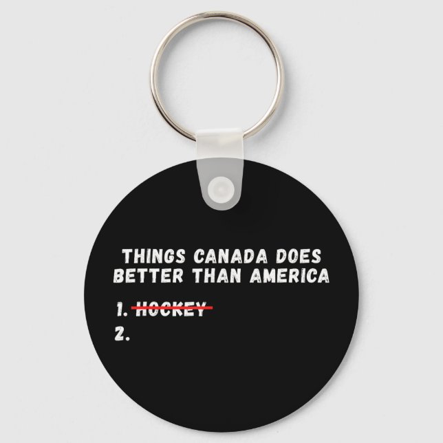 Things canada does better than america Things cana Key Ring (Front)