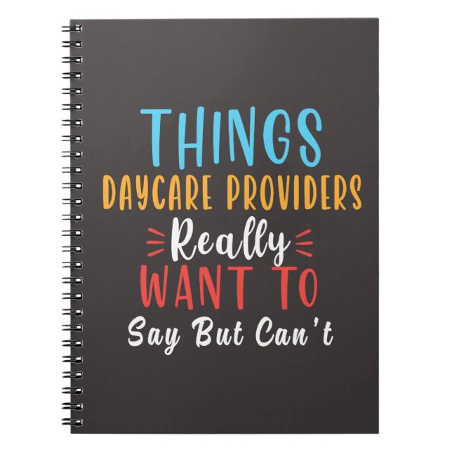 things daycare providers really want to says gifts notebook (Front)