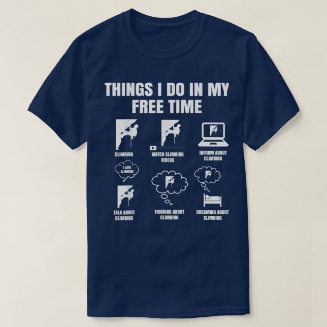Things Do My Free Time Climbing Bouldering Climber T-Shirt (Design Front)