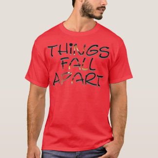 Things Fall Apart T-Shirt