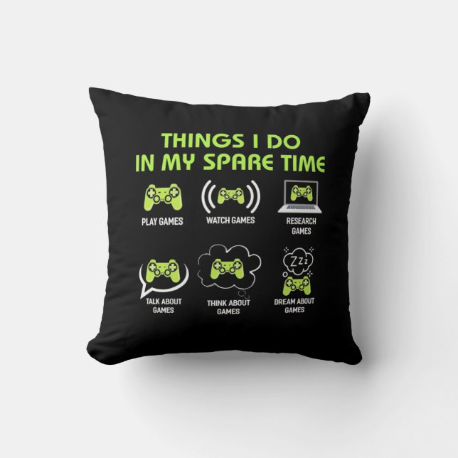 Things Gamer Do In Spare Time Cushion (Front)