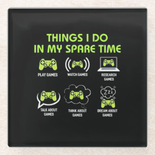 Things Gamer Do In Spare Time Glass Coaster