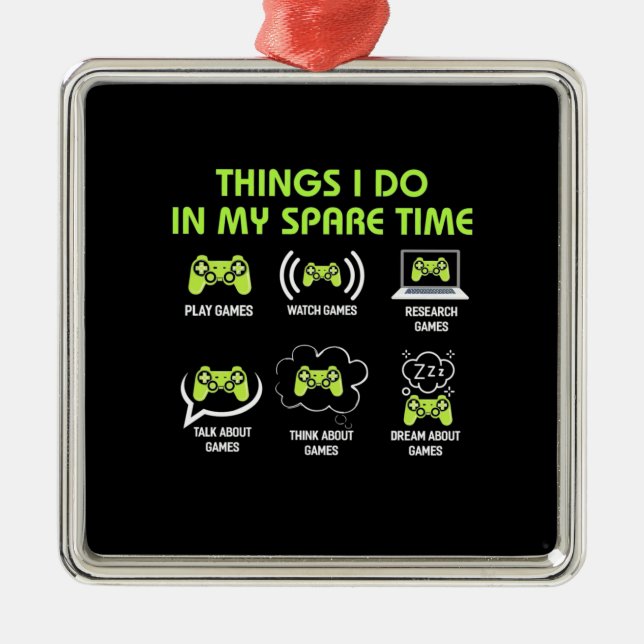 Things Gamer Do In Spare Time Metal Ornament (Front)