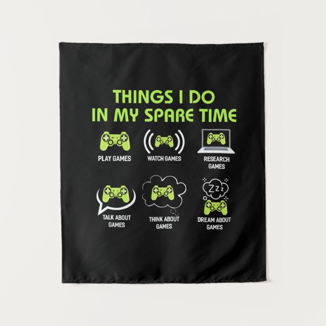 Things Gamer Do In Spare Time Tapestry (Front)