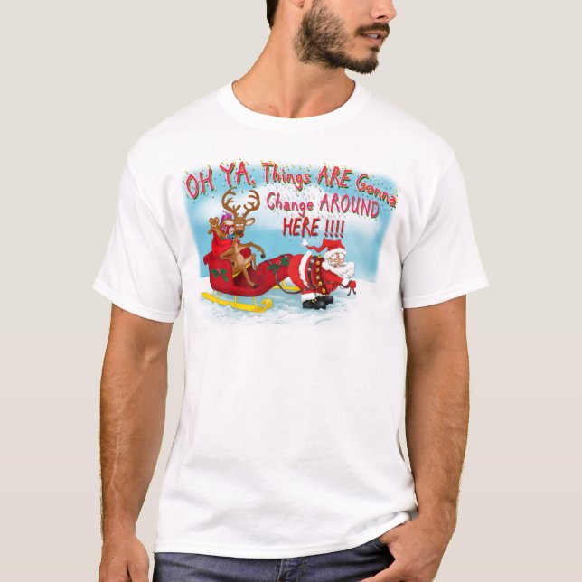 Things Gonna Change around Here T-Shirt (Front)