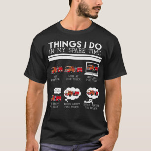 Things I Do, Fire Truck Firefighter T freestyle cu T-Shirt