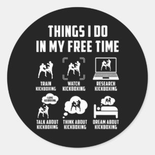 Things I Do In My Free Time Watch Talk Think Kickb Classic Round Sticker