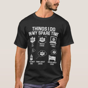 Things I Do in My Sapare Time Chess T-Shirt
