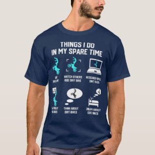Things I Do In My Spare Dirt Bike Rider MX Sport T-Shirt