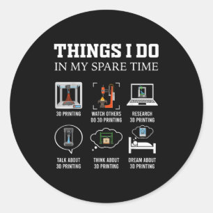 Things I Do In My Spare Time 3d Printing Funny 3d Classic Round Sticker