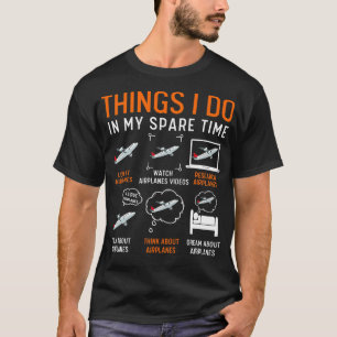 Things I Do In My Spare Time Aeroplanes 11 T-Shirt