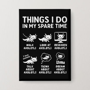Things I Do In My Spare Time Axolotl Hobby
