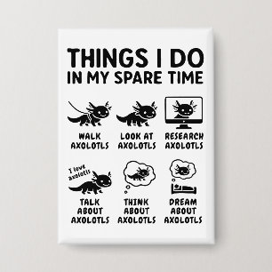 Things I Do In My Spare Time Axolotl Hobby